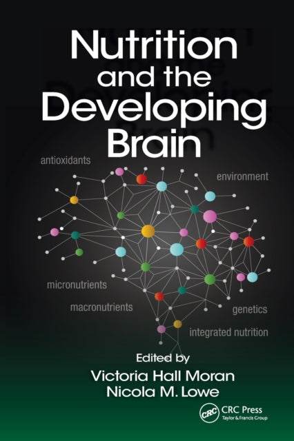 Book cover of: Nutrition and the Developing Brain. By: Victoria Hall Moran