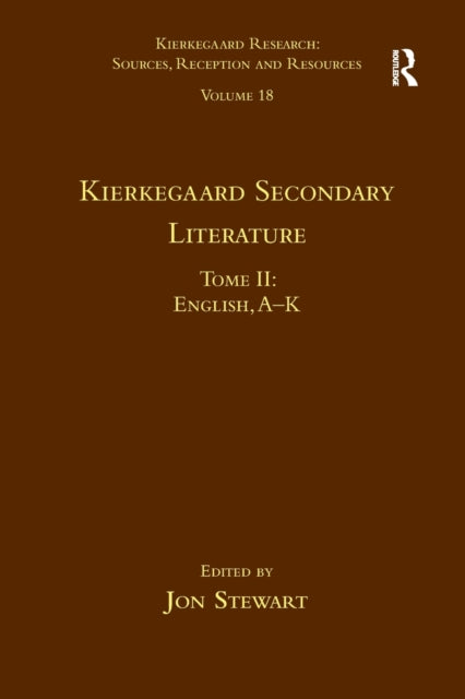 Book cover of: Volume 18, Tome II: Kierkegaard Secondary Literature. By: Jon Stewart
