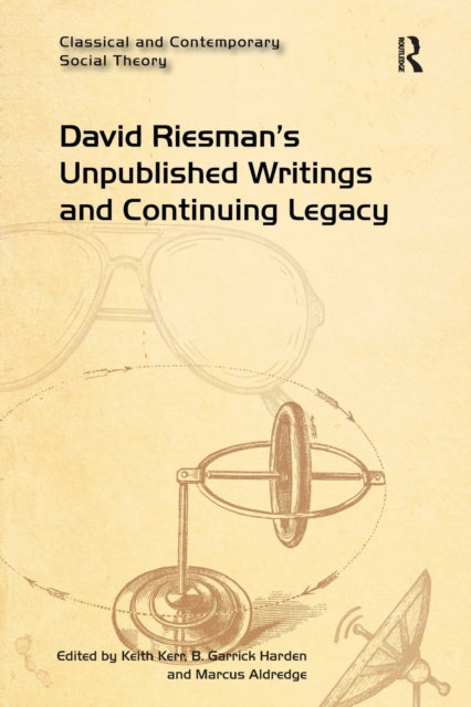 Book cover of: David Riesman's Unpublished Writings and Continuing Legacy. By: Keith Kerr