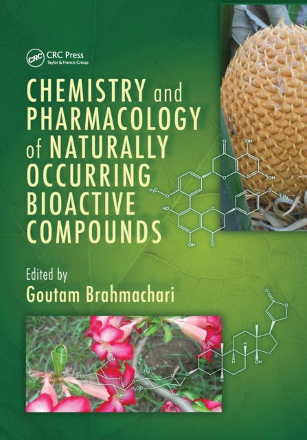 Book cover of: Chemistry and Pharmacology of Naturally Occurring Bioactive Compounds. By: Goutam Brahmachari