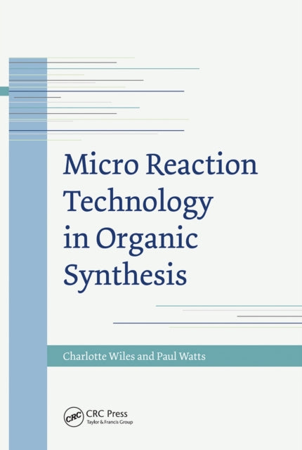 Book cover of: Micro Reaction Technology in Organic Synthesis. By: Paul Watts