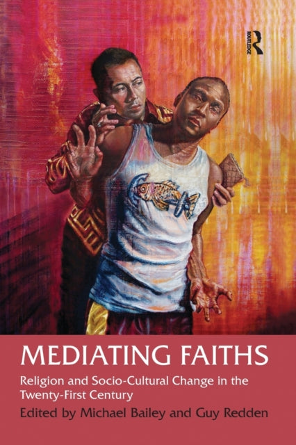 Book cover of: Mediating Faiths. By: Michael Bailey