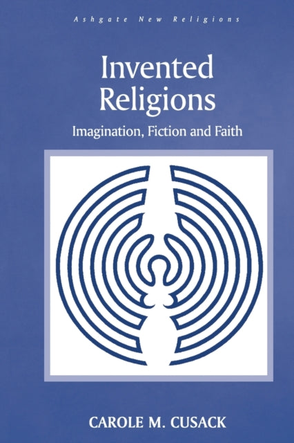 Book cover of: Invented Religions. By: Carole M. Cusack