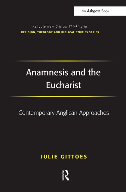 Book cover of: Anamnesis and the Eucharist. By: Julie Gittoes