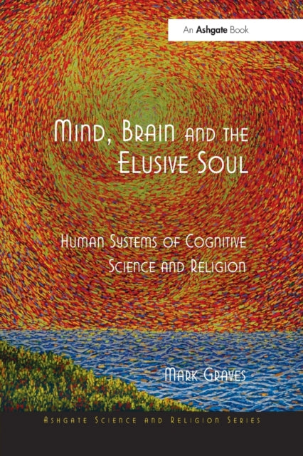 Book cover of: Mind, Brain and the Elusive Soul. By: Mark Graves