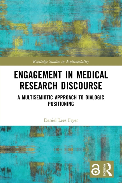 Book cover of: Engagement in Medical Research Discourse. By: Daniel Lees Fryer