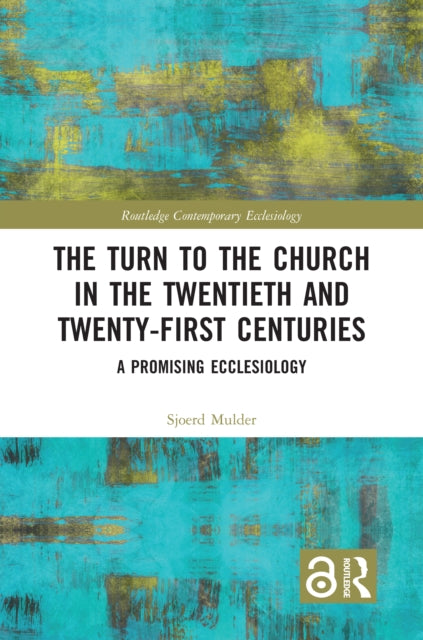Book cover of: Turn to The Church in The Twentieth and Twenty-First Centuries. By: Sjoerd Mulder