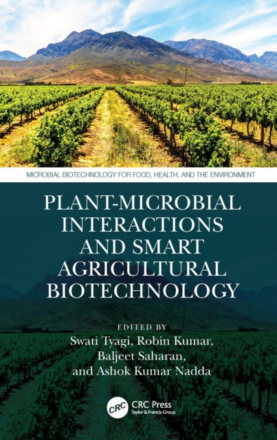 Book cover of: Plant-Microbial Interactions and Smart Agricultural Biotechnology. By: Swati Tyagi