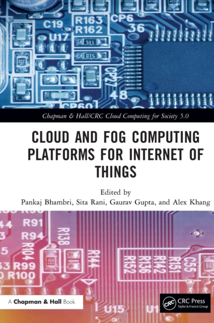 Book cover of: Cloud and Fog Computing Platforms for Internet of Things. By: Pankaj Bhambri