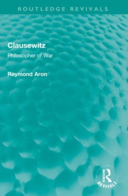 Book cover of: Clausewitz. By: Raymond Aron