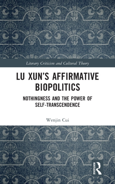 Lu Xun’s Affirmative Biopolitics