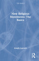 Book cover of: New Religious Movements: The Basics. By: Joseph Laycock
