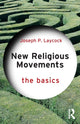 Book cover of: New Religious Movements: The Basics. By: Joseph Laycock