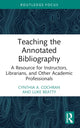 Book cover of: Teaching the Annotated Bibliography. By: Cynthia A. Cochran