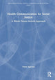 Book cover of: Health Communication for Social Justice. By: Vinita Agarwal
