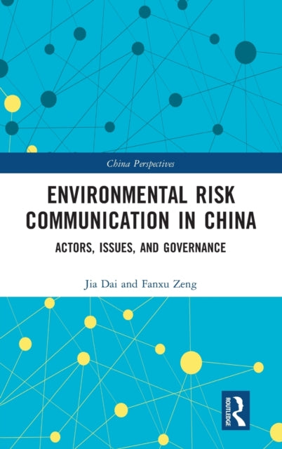 Book cover of: Environmental Risk Communication in China. By: Dai Jai