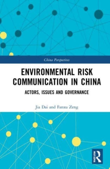 Book cover of: Environmental Risk Communication in China. By: Dai Jai