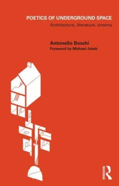 Book cover of: Poetics of Underground Space. By: Antonello Boschi