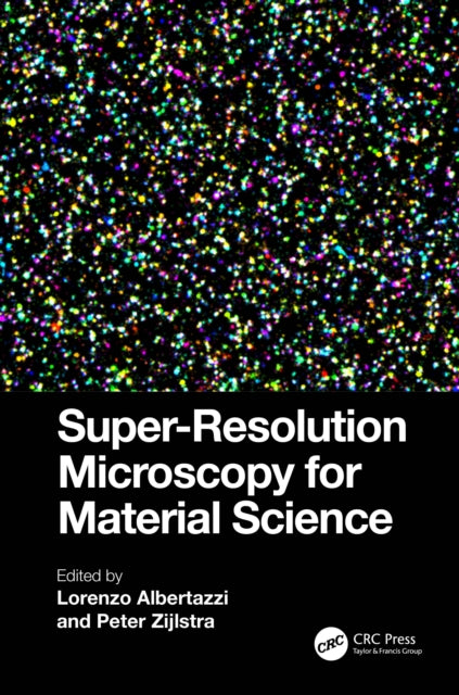 Book cover of: Super-Resolution Microscopy for Material Science. By: Lorenzo Albertazzi
