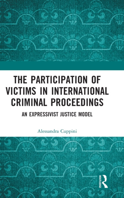 Book cover of: Participation of Victims in International Criminal Proceedings. By: Alessandra Cuppini