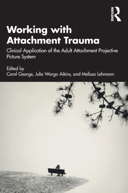 Book cover of: Working with Attachment Trauma. By: Carol C. George