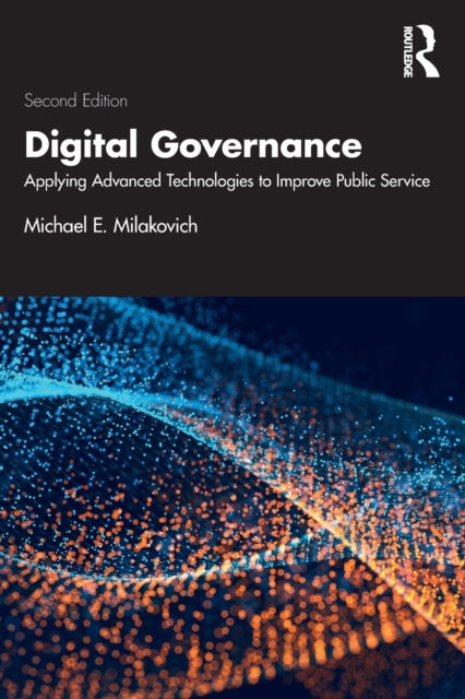 Book cover of: Digital Governance. By: Michael E. Milakovich