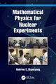 Book cover of: Mathematical Physics for Nuclear Experiments. By: Andrew E. Ekpenyong