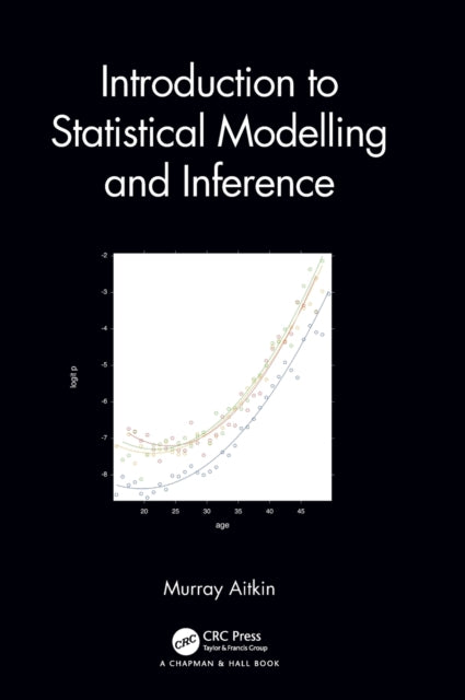 Book cover of: Introduction to Statistical Modelling and Inference. By: Murray Aitkin