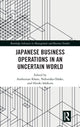 Book cover of: Japanese Business Operations in an Uncertain World. By: Anshuman Khare