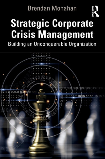 Book cover of: Strategic Corporate Crisis Management. By: Brendan Monahan