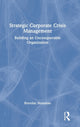 Book cover of: Strategic Corporate Crisis Management. By: Brendan Monahan
