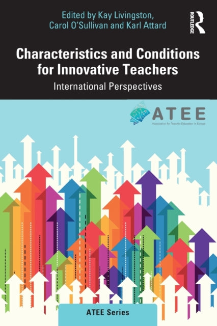 Book cover of: Characteristics and Conditions for Innovative Teachers. By: Kay Livingston
