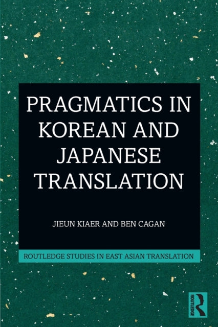 Book cover of: Pragmatics in Korean and Japanese Translation. By: Jieun Kiaer
