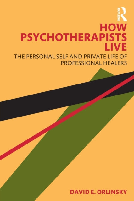 Book cover of: How Psychotherapists Live. By: David E. Orlinsky