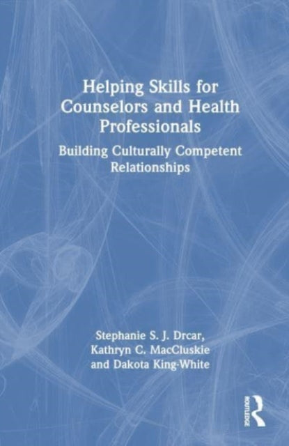 Book cover of: Helping Skills for Counselors and Health Professionals. By: Stephanie S. J. Drcar