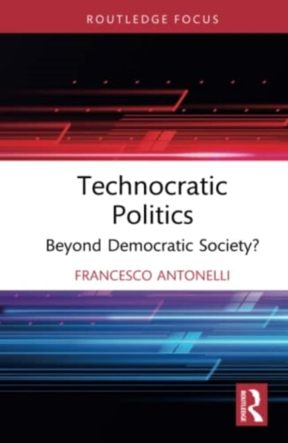 Book cover of: Technocratic Politics. By: Francesco Antonelli