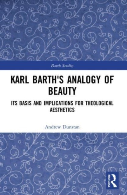Book cover of: Karl Barth's Analogy of Beauty. By: Andrew Dunstan