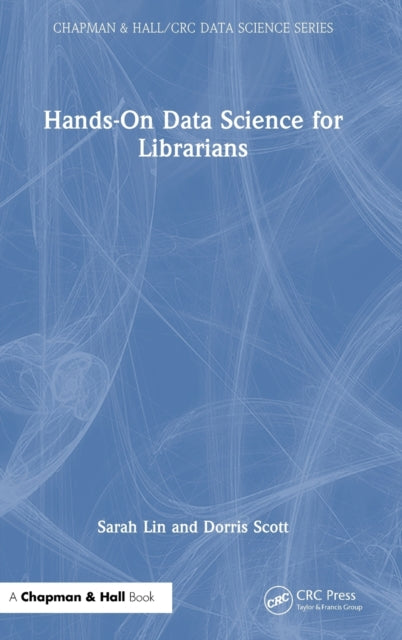 Book cover of: Hands-On Data Science for Librarians. By: Sarah Lin