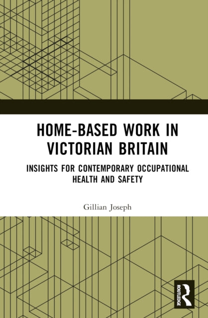 Book cover of: Home-based Work in Victorian Britain. By: Gillian Joseph
