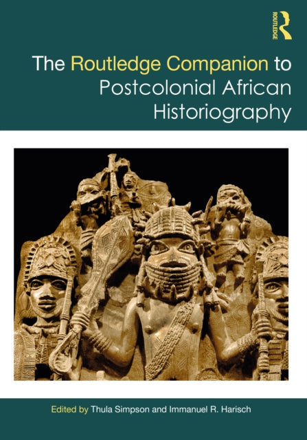 Book cover of: Routledge Companion to Postcolonial African Historiography. By: Thula Simpson