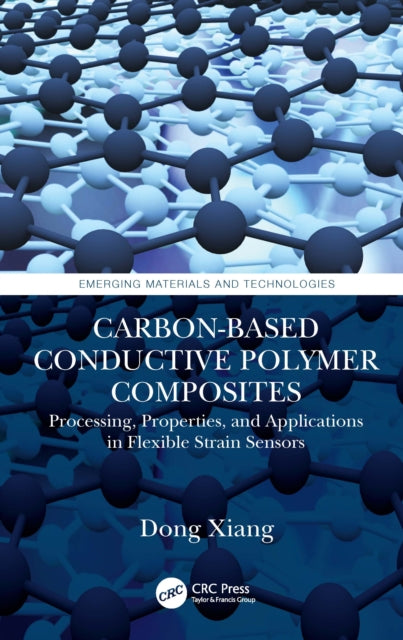 Book cover of: Carbon-Based Conductive Polymer Composites. By: Dong Xiang