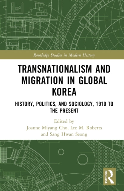 Book cover of: Transnationalism and Migration in Global Korea. By: Joanne Miyang Cho