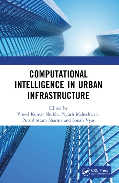 Book cover of: Computational Intelligence in Urban Infrastructure. By: Vinod Kumar Shukla