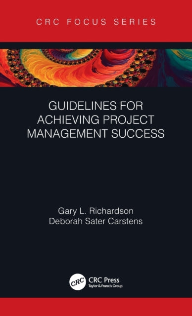 Book cover of: Guidelines for Achieving Project Management Success. By: Gary L. Richardson