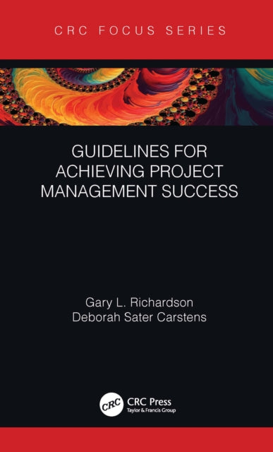 Book cover of: Guidelines for Achieving Project Management Success. By: Gary L. Richardson