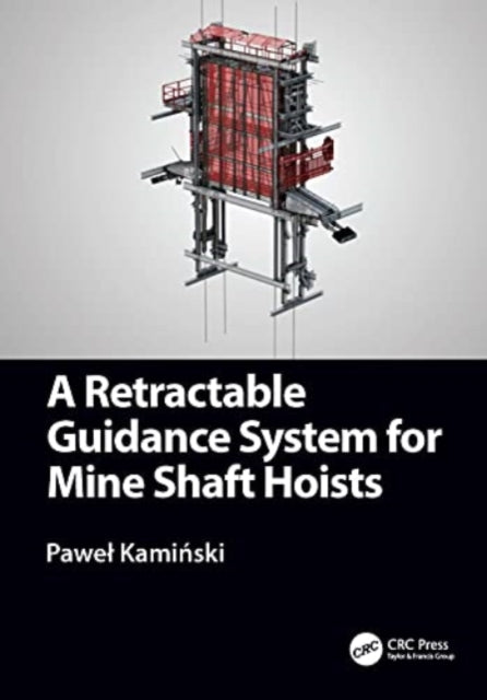 Book cover of: Retractable Guidance System for Mine Shaft Hoists. By: Pawe Kaminski