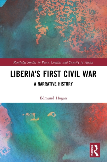 Book cover of: Liberia's First Civil War. By: Edmund M. Hogan