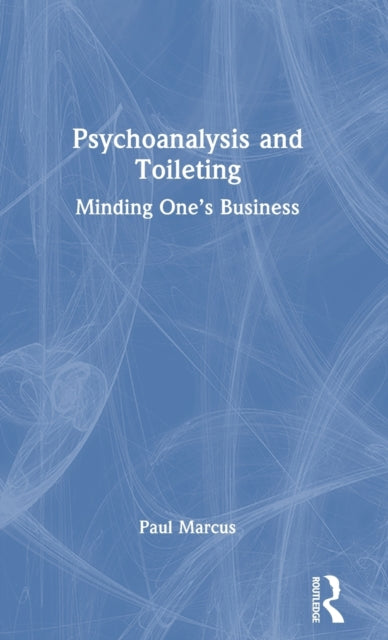 Book cover of: Psychoanalysis and Toileting. By: Paul Marcus