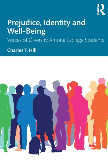 Book cover of: Prejudice, Identity and Well-Being. By: Charles T. Hill