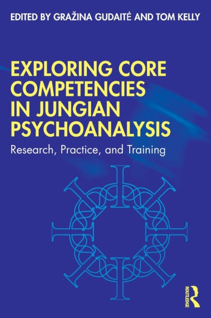 Book cover of: Exploring Core Competencies in Jungian Psychoanalysis. By: Grazina Gudaite